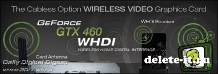 Премьера от KFA2 видеокарты GeForce GTX 460 поддерживающей WHDI.